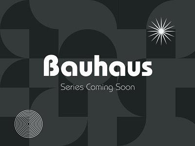 Bauhaus - Series Coming Soon 3d abstract animation announcement app bauhaus branding canva design graphic design illustration important logo minimal motion graphics ui vector