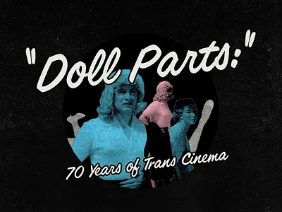 DOLL PARTS: 70 Years of Trans Cinema Movie Series
