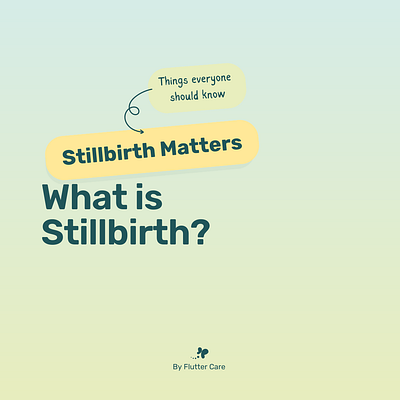 Stillbirth Matters Series - Flutter Care - 2023 app branding design graphic design healthcare illustration logo social media stillbirth typography vector