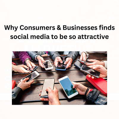 Why Consumers & Business finds social media to be so attractive cheap smm indian smart panel indian smm panel instagram smm panel smm panel india smm services