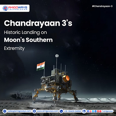 Chandrayaan 3's Historic Landing on Moon's Southern Extremity amigoways amigowaysappdevelopers amigowaysteam digitalmarketing