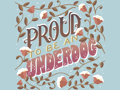 Proud to Be an Underdog handlettering lettering mindfulness motivation positivity