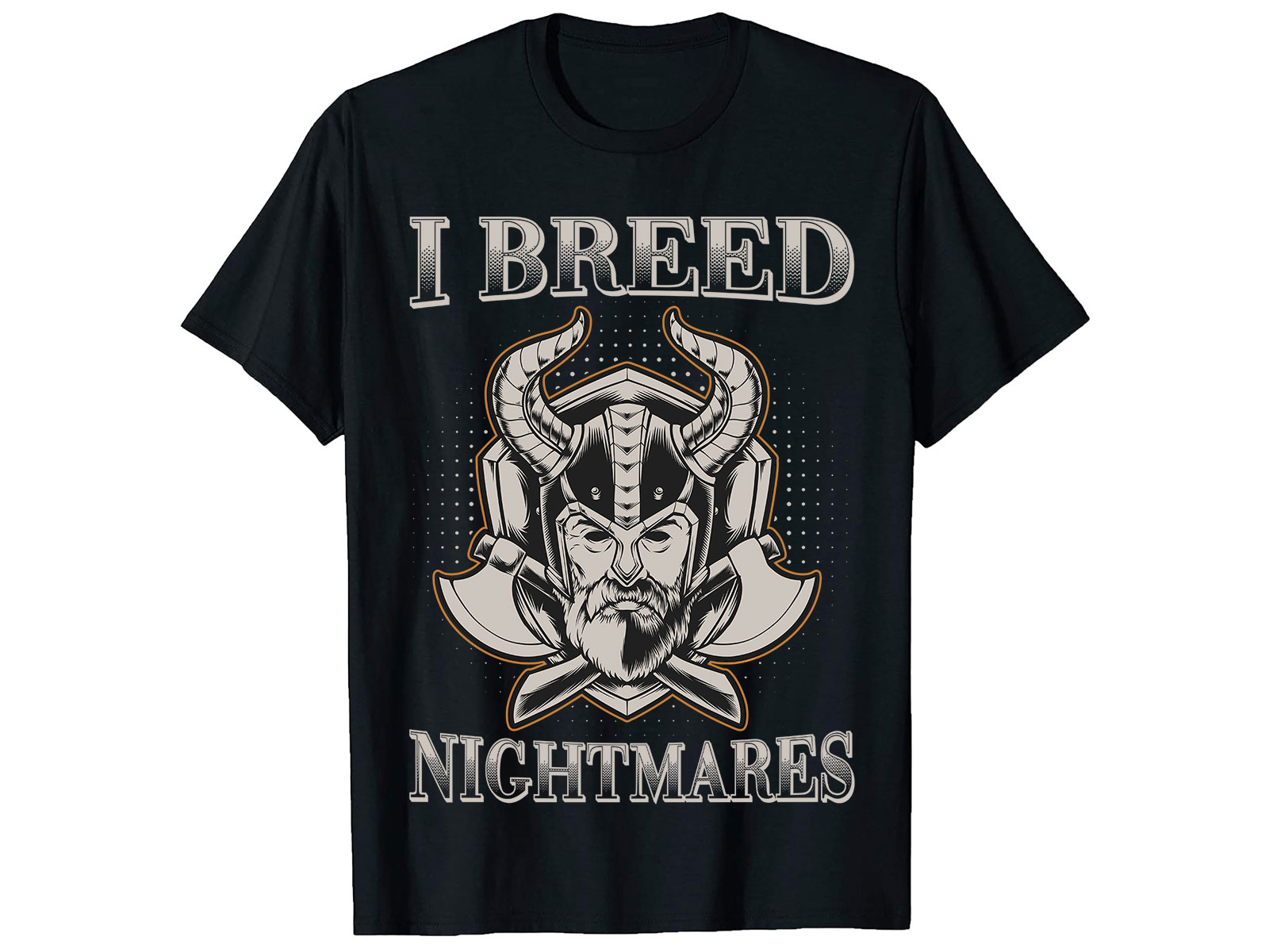 I Breed Nightmares, Viking T- Shirt Design. by Akhi Moni on Dribbble