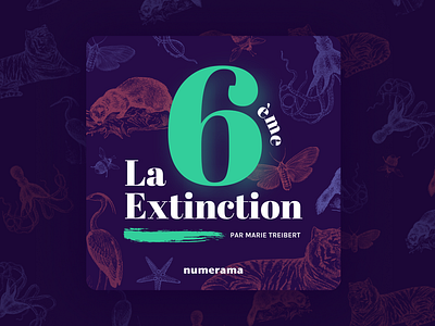 Podcast • La 6ème Extinction (Numerama) branding design graphic design illustration logo media nature planet podcast