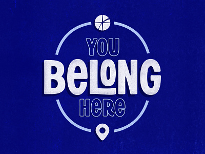 You Belong Here belong blue branding church design here illustration location lockup logo mural pin texture type you belong