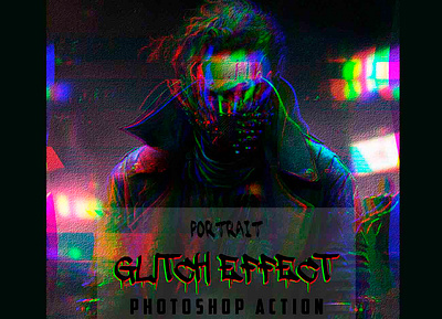 Portrait Glitch Effect Photoshop Action neon effect