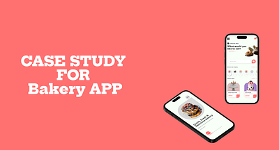 Case Study for Bakery App app design app design ideas design e commerce app design graphic design ideas illustration ui uiux ux web design web design ideas