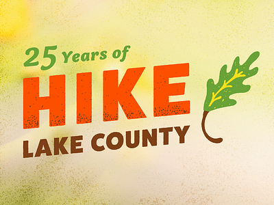 25 Years of Hike Lake County anniversary autumn colors explore exploring foliage greenery hiking illinois journey lakes leaf logo design midwest nature plants traveling walking wilderness wildlife windy