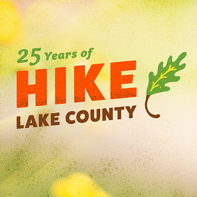 25 Years of Hike Lake County anniversary autumn colors explore exploring foliage greenery hiking illinois journey lakes leaf logo design midwest nature plants traveling walking wilderness wildlife windy