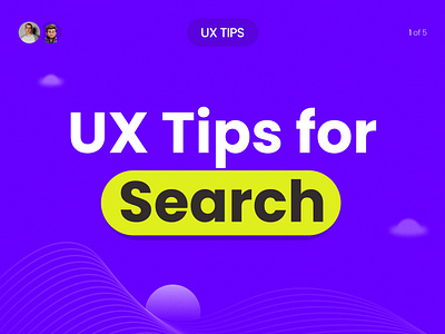 UX Tips for Search 3d agency animation blue branding component dashboard design designing element gotoinc graphic design illustration logo search tip tips ui ux yellow