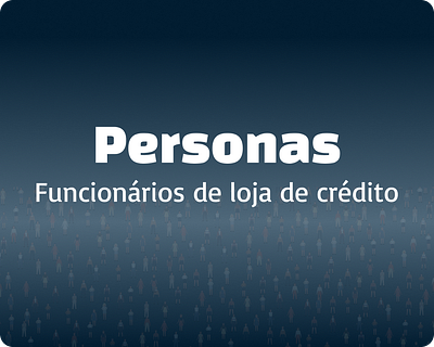 [UX] Personas - Lojas de crédito credit persona ux