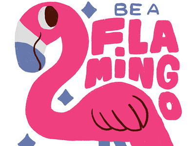 Be a flamingo in a flock of pigeons. character cute design flamingo graphic design illustration poster running smile vector