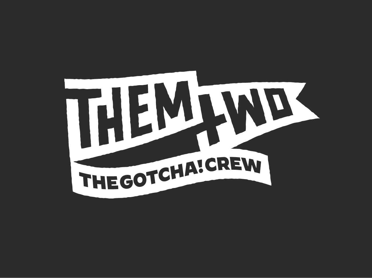 Them Two The Gotcha! Crew by Iwan van Melle on Dribbble Them Two The Gotcha! Crew by Iwan van Melle on Dribbble