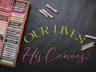 PCM Design Challenge | Our Lives His Canvas art artwork church design design challenge graphic design pcmchallenge prochurchmedia social media typography