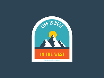 Life is Best in the West - Mountain Badge colorado badge colorado design life is best life is best in the west mountain badge nature badge outdoor design rocky mountain badge rocky mountain design rocky mountains western badge