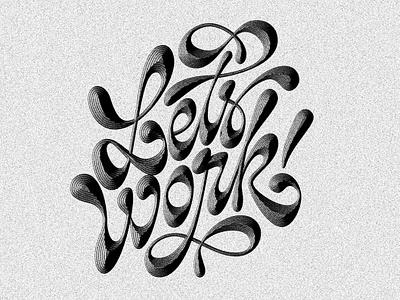 Let's work! 3d branding customtype design digitalart drawing freelance graphicdesign handdrawn handlettering illustration illustrator lettering logo logotype photoshop procreate swashes type typography