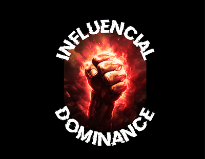 INFLUENTIAL DOMINANCE T-SHIRT DESIGN ARTWORK