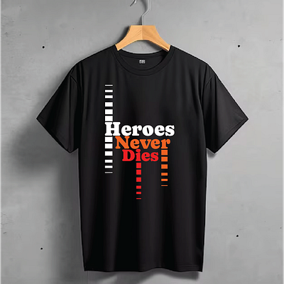 Heroes Never Dies T-shirt Design design graphic design illustration logo typography web design