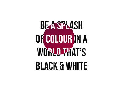 Be A Splash Of Colour In A World That's Black & White brand branding card colour