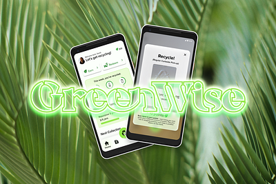 GreenWise: Recycling Made Easy ai app figma graphic design logo machine learning mobile recycling ui ux design