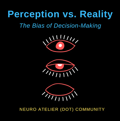 Content Marketing For Neuro Atelier: Perception vs Reality cognitive biases content marketing mitigating bias social media marketing thinking skills writing