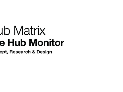 Hub Matri - Hub Monitor product design ui ux design user research