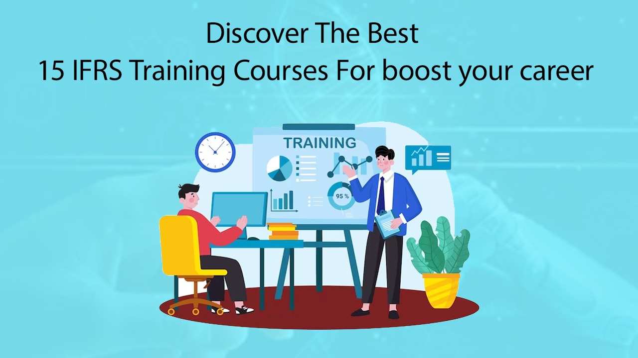 Discover The Best 15 IFRS Training Courses To Boost Your Career By Liza ...