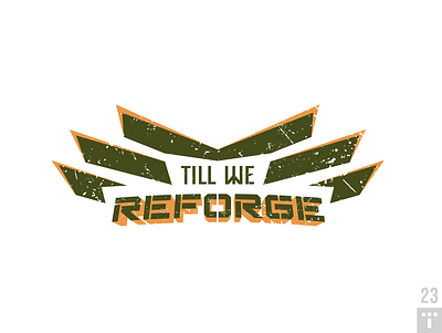 Till We Reforge graphic design logo logo design military minimal rustic