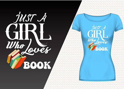 Just A Girl Who Loves Book branding design digital marketing freelancer hafiz graphic design illustration logo tshirt tshirtdesign