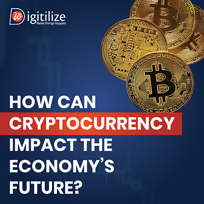 How Can Cryptocurrency Impact the Economy’s Future? androidappdevelopmentuk best web design company crypto cryptocurrency design digitilizeweb economy finance future finance illustration logo mobileappdevelopmentuk ui webdesigncompanyuk webdevelopmentuk website development