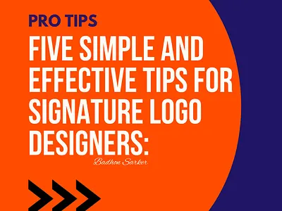 Five simple and effective tips for signature logo designers badhon sarker branding chabi shil design design tips effective tips graphic design graphicbds illustration logo logo tips minimal pixeltownn signeture simple tricks small business logo small business tips typography vector