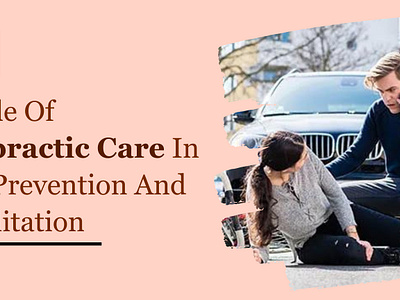 Chiropractic Care In Injury Prevention And Rehabilitation accidentinjury chiropractic chiropracticcare personalinjury sportsinjuries workerinjury