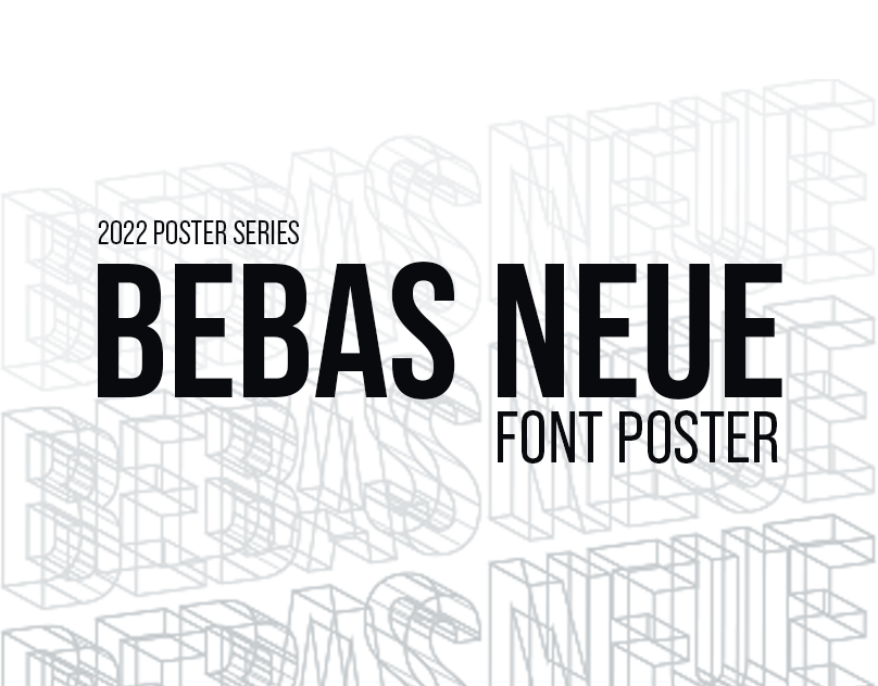 2022 Poster Series: Bebas Neue Poster 2022 bebas neue font graphic design poster