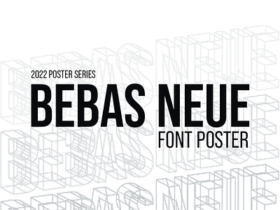 2022 Poster Series: Bebas Neue Poster 2022 bebas neue font graphic design poster
