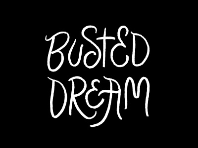 Busted Dream busted design dream font illustration lettering typography
