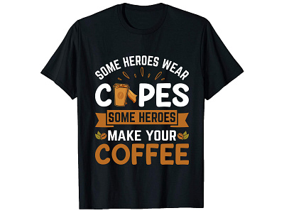 Some Heroes Wear Cups, Barista Coffee T-Shirt Design. barista coffee barista coffee custome t shirt barista coffee t shirt barista coffee t shirt designs barista coffee t shirts barista coffee vector barista offee t shirt design custom t shirts custom t shirts cheap custom t shirts online custom text shirt free t shirt free t shirt mockup t shirt design t shirt design ideas t shirts trendy t shirt typography design vaintage shirts vintage t shirt