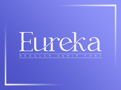 Eureka Serif Font design font ligature lowercase modern regular serif typeface typography uppercase