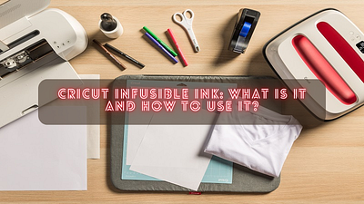 Cricut Infusible Ink: What Is It and How to Use It? cricut design space cricut infusible ink cricut setup