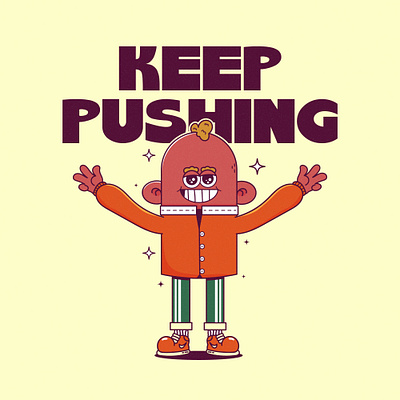 KEEP PUSHING!! animation branding cartoon character design drawing graphic design illustration illustrator logo minimal motion graphics posterdesign vector visualdesigner