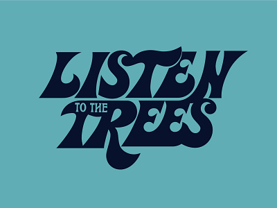 Listen to the Trees branding custom typography emblem graphic design hand lettering identity label lettering logo patch psychedelic retro design retro type sticker type type design typography vector vintage lettering vintage type