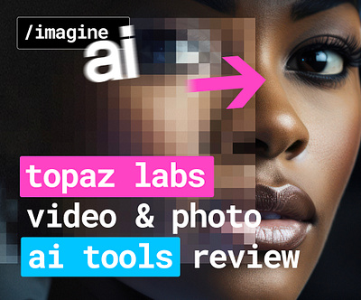 Topaz Labs AI Tools (Review) ai topaz topaz ai topaz labs upscale upscaler
