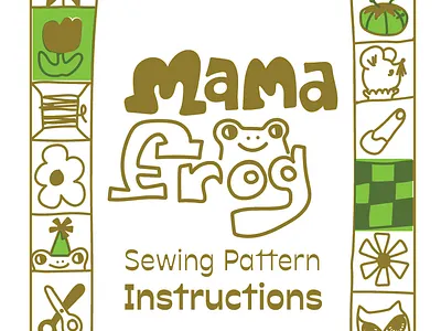 Mama Frog Sewing Pattern Instruction Booklet