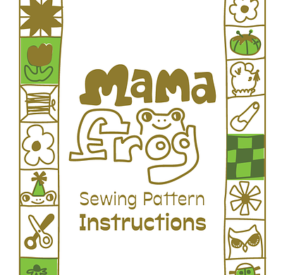 Mama Frog Sewing Pattern Instruction Booklet