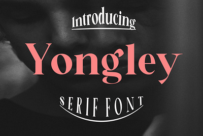 Yongley bundle font font serif fonts modern font natural font new font serif typeface typography