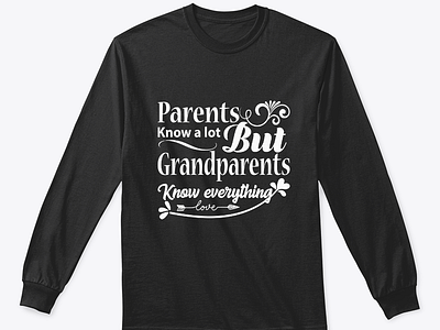 Grandparents know everything T-shirt animation branding dad design flyer grandchild grandma grandpa grandparents day graphic design illustration logo mom new shirt design t shirt design t shirts trending typography vector