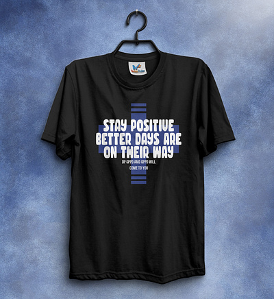 Stay Positive Cool Trendy Custom T-Shirt Design branding t shirt design custom design custom tshirt graphic design illustration logo shirt design stay positive t shirt t shirt design trendy design tshirt design typography design