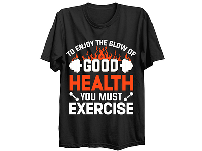 Health/gym t-shirt design t-shirt design t-shirt shirt design creative t shirt design fashin modern t shirt new t shirt shirt t shirt design tshirt