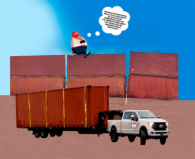 Trumpty Dumpty blowhard blue sky border wall daytime dirt donald j. trump donald trump egg humpty dumpty landscape raving shipping containers talk bubble tow truck towing company truck wailing we remove the wall weeping x president