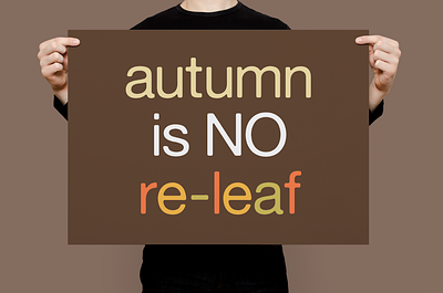 Autumn Is No Re-leaf | Typographical Poster autumn graphic design graphics poster sans serif season simple text type typography