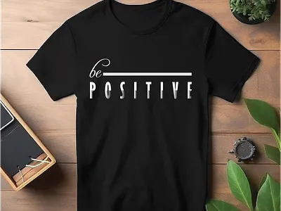 Be Positive Minimalist Typography T-shirt Design design graphic design illustration logo typography vector web design